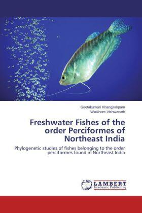 Khangjrakpam / Vishwanath | Freshwater Fishes of the order Perciformes of Northeast India | Buch | 978-3-659-17858-0 | sack.de