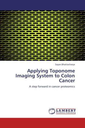 Bhattacharya |  Applying Toponome Imaging System to Colon Cancer | Buch |  Sack Fachmedien