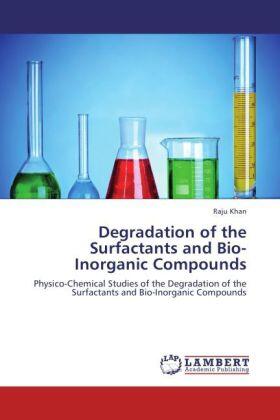 Khan |  Degradation of the Surfactants and Bio-Inorganic Compounds | Buch |  Sack Fachmedien