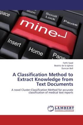 Saad / de la Iglesia / Bell | A Classification Method to Extract Knowledge from Text Documents | Buch | 978-3-659-18204-4 | sack.de