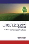 Mohammad |  Status On The Forest Law And Policy In Bangladesh: A Case Study | Buch |  Sack Fachmedien