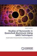 Chaudhuri |  Studies of Nanovoids in Quenched Aluminum Using SAXS Techniques | Buch |  Sack Fachmedien