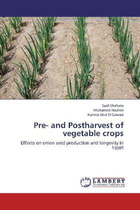 Shehata / Hashim / Abd El-Gawad |  Pre- and Postharvest of vegetable crops | Buch |  Sack Fachmedien