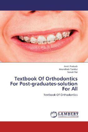 Prakash / Tandur / Rai | Textbook Of Orthodontics For Post-graduates-solution For All | Buch | 978-3-659-19112-1 | sack.de