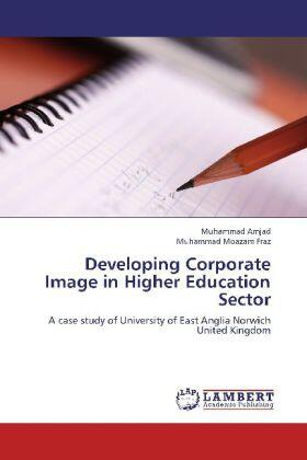 Amjad / Fraz |  Developing Corporate Image in Higher Education Sector | Buch |  Sack Fachmedien