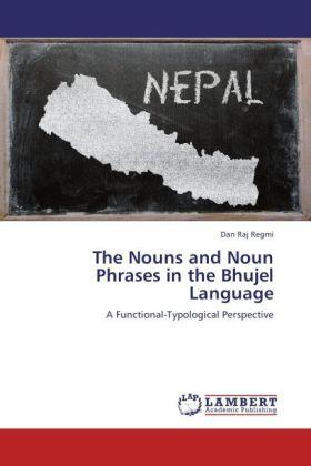 Regmi |  The Nouns and Noun Phrases in the Bhujel Language | Buch |  Sack Fachmedien