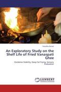 Bansal |  An Exploratory Study on the Shelf Life of Fried Vanaspati Ghee | Buch |  Sack Fachmedien