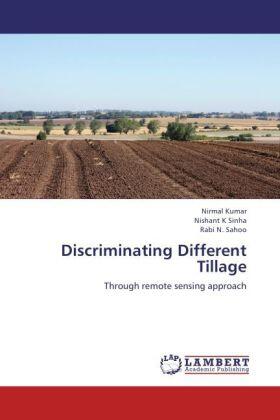 Kumar / Sinha / Sahoo |  Discriminating Different Tillage | Buch |  Sack Fachmedien