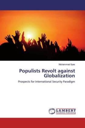 Ilyas |  Populists Revolt against Globalization | Buch |  Sack Fachmedien