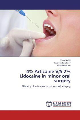 Kalia / Sawhney / Kaur |  4% Articaine V/S 2% Lidocaine in minor oral surgery | Buch |  Sack Fachmedien