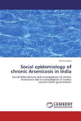Sarkar |  Social epidemiology of chronic Arsenicosis in India | Buch |  Sack Fachmedien