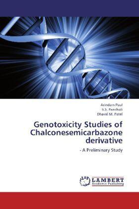 Paul / Pancholi / Patel | Genotoxicity Studies of Chalconesemicarbazone derivative | Buch | 978-3-659-20202-5 | sack.de