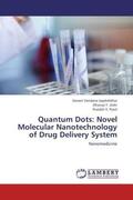 Jagdishbhai / Joshi / Patel |  Quantum Dots: Novel Molecular Nanotechnology of Drug Delivery System | Buch |  Sack Fachmedien