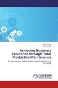 Kumar / Singh |  Achieving Bussiness Excellance through Total Productive Maintenance | Buch |  Sack Fachmedien