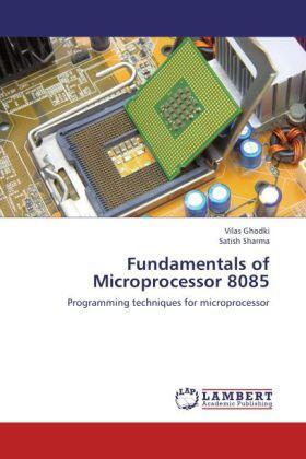 Ghodki / Sharma |  Fundamentals of Microprocessor 8085 | Buch |  Sack Fachmedien