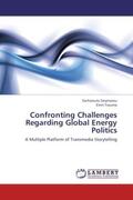 Smyrnaiou / Tsouma |  Confronting Challenges Regarding Global Energy Politics | Buch |  Sack Fachmedien
