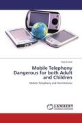 Kumar |  Mobile Telephony Dangerous for both Adult and Children | Buch |  Sack Fachmedien