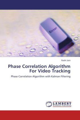 Jain |  Phase Correlation Algorithm For Video Tracking | Buch |  Sack Fachmedien