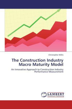 Willis |  The Construction Industry Macro Maturity Model | Buch |  Sack Fachmedien