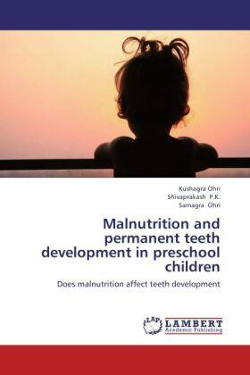 Ohri / P.K. | Malnutrition and permanent teeth development in preschool children | Buch | 978-3-659-21425-7 | sack.de