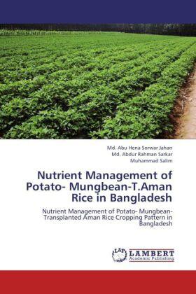 Jahan / Sarkar / Salim |  Nutrient Management of Potato- Mungbean-T.Aman Rice in Bangladesh | Buch |  Sack Fachmedien