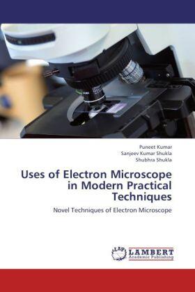 Kumar / Shukla |  Uses of Electron Microscope in Modern Practical Techniques | Buch |  Sack Fachmedien