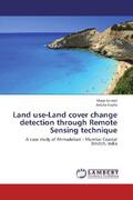 Kumari / Gupta |  Land use-Land cover change detection through Remote Sensing technique | Buch |  Sack Fachmedien