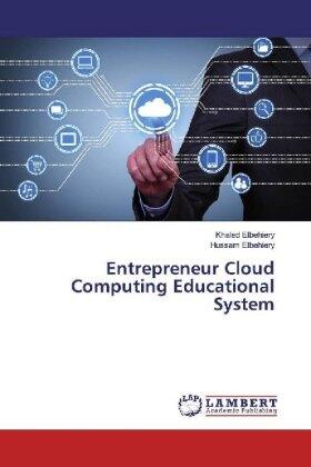 Elbehiery |  Entrepreneur Cloud Computing Educational System | Buch |  Sack Fachmedien