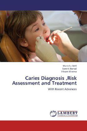 Behl / Bansal / Khanna |  Caries Diagnosis, Risk Assessment and Treatment | Buch |  Sack Fachmedien