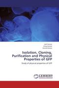 Kumar |  Isolation, Cloning, Purification and Physical Properties of GFP | Buch |  Sack Fachmedien