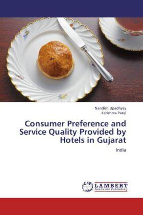 Upadhyay / Patel |  Consumer Preference and Service Quality Provided by Hotels in Gujarat | Buch |  Sack Fachmedien