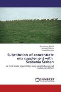 Bekele / Melaku / Mekasha |  Substitution of concentrate mix supplement with   Sesbania Sesban | Buch |  Sack Fachmedien
