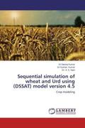 Kumar / Nain |  Sequential simulation of wheat and Urd using (DSSAT) model version 4.5 | Buch |  Sack Fachmedien