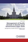 Ajayi |  Management of Health Services in Kosofe Local Government,Lagos State | Buch |  Sack Fachmedien