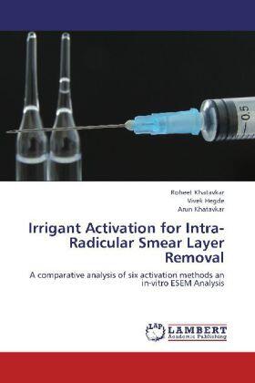 Khatavkar / Hegde | Irrigant Activation for Intra-Radicular Smear Layer Removal | Buch | 978-3-659-22447-8 | sack.de