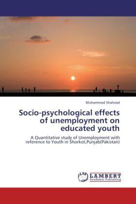 Shahzad |  Socio-psychological effects of unemployment on educated youth | Buch |  Sack Fachmedien