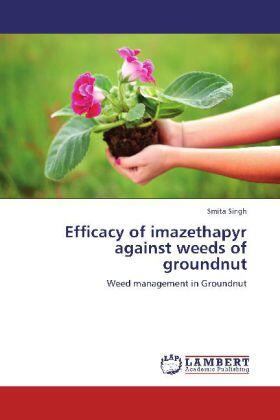 Singh |  Efficacy of imazethapyr against weeds of groundnut | Buch |  Sack Fachmedien