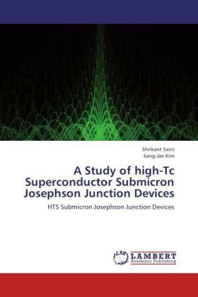 Saini / Kim |  A Study of high-Tc Superconductor Submicron Josephson Junction Devices | Buch |  Sack Fachmedien