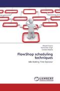 Gupta / Singh / Sharma |  FlowShop scheduling techniques | Buch |  Sack Fachmedien