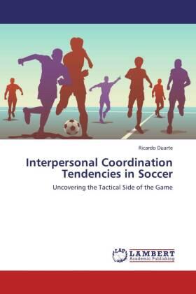 Duarte |  Interpersonal Coordination Tendencies in Soccer | Buch |  Sack Fachmedien