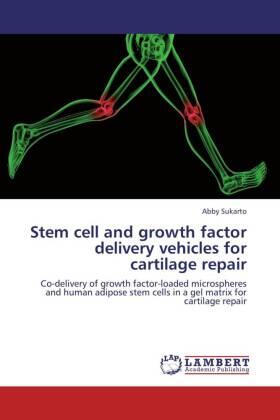 Sukarto | Stem cell and growth factor delivery vehicles for cartilage repair | Buch | 978-3-659-22981-7 | sack.de