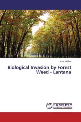 Mishra |  Biological Invasion by Forest Weed - Lantana | Buch |  Sack Fachmedien