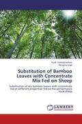 Gebregziabhear / Urgie |  Substitution of Bamboo Leaves with Concentrate Mix Fed on Sheep | Buch |  Sack Fachmedien
