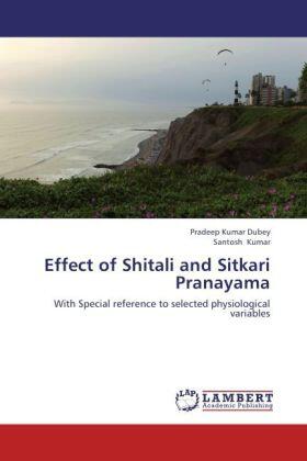 Dubey / Kumar |  Effect of Shitali and Sitkari Pranayama | Buch |  Sack Fachmedien