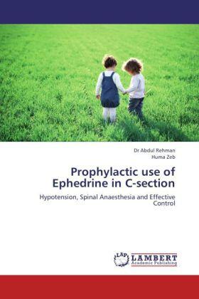 Rehman / Zeb |  Prophylactic use of Ephedrine in C-section | Buch |  Sack Fachmedien