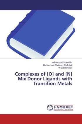 Sirajuddin / Shaheen Shah Adil / Rehman |  Complexes of [O] and [N] Mix Donor Ligands with Transition Metals | Buch |  Sack Fachmedien