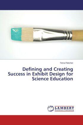 Fletcher |  Defining and Creating Success in Exhibit Design for Science Education | Buch |  Sack Fachmedien