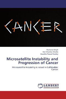 Singh / Shukla / Pandey |  Microsatellite Instability and Progression of Cancer | Buch |  Sack Fachmedien
