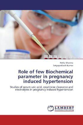 Sharma / Kumar |  Role of few Biochemical parameter in pregnancy induced hypertension | Buch |  Sack Fachmedien