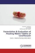 Dudhipala / Reddy / Yamsani |  Formulation & Evaluation of  Floating Matrix Tablets of Levofloxacin | Buch |  Sack Fachmedien